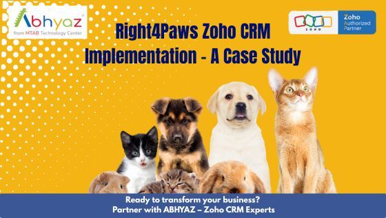 Unifying Customer Experience:How Abhyaz Enhanced Client Care for Right4Paws with Zoho CRM